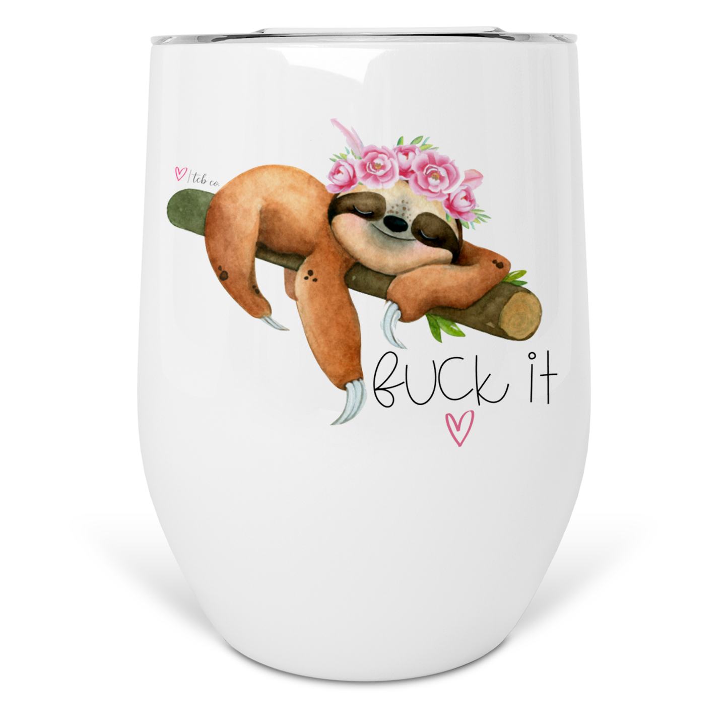 Fuck It Sloth Wine Tumbler