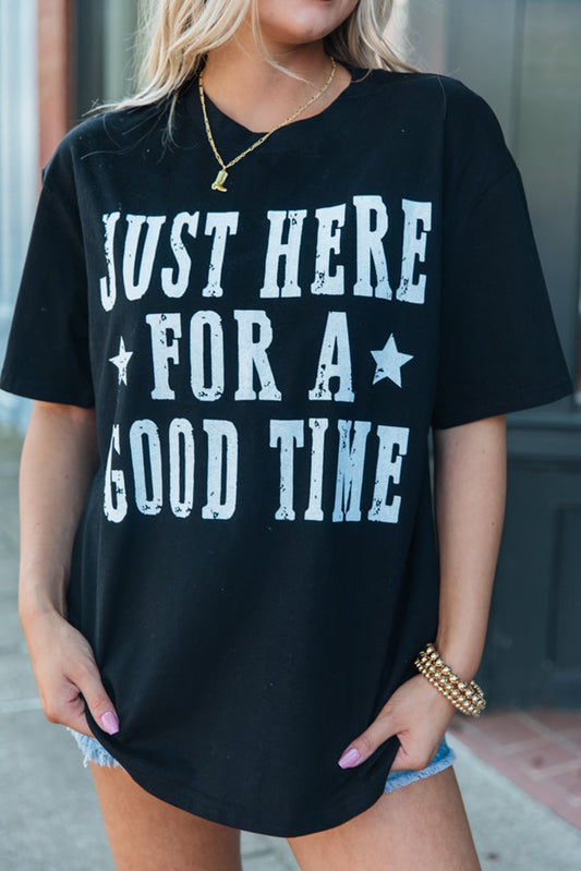 Just Here For A Good Time Graphic Crew Neck T Shirt