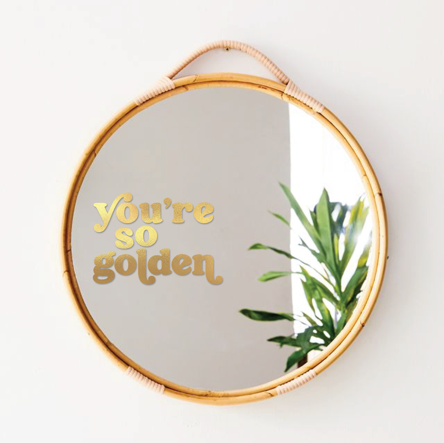 You're So Golden Mirror Decal