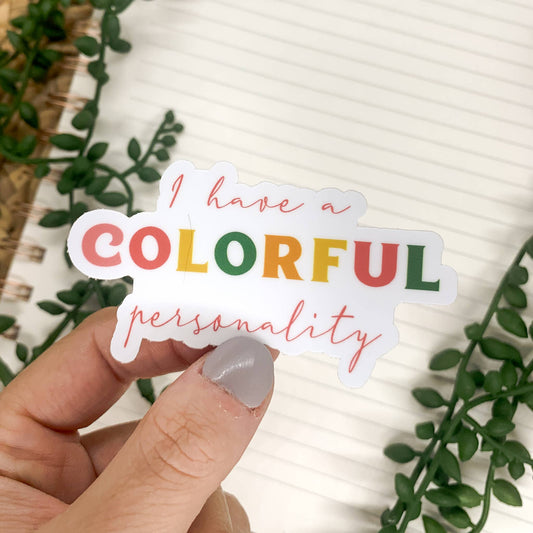 I Have A Colorful Personality Sticker
